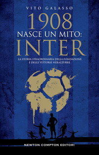 1908 NASCE UN MITO INTER