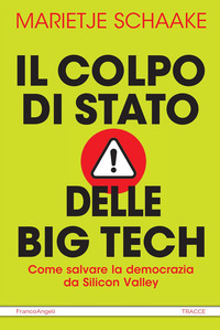 COLPO DI STATO DELLE BIG TECH - COME SALVARE LA DEMOCRAZIA DA SILICON VALLEY