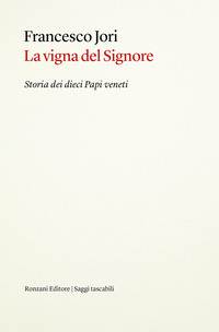 VIGNA DEL SIGNORE - STORIA DEI DIECI PAPI VENETI