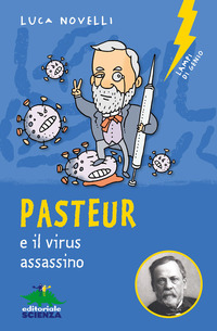 PASTEUR E IL VIRUS ASSASSINO