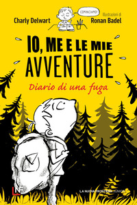 IO ME E LE MIE AVVENTURE - DIARIO DI UNA FUGA
