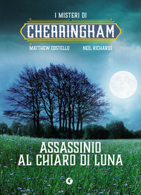 ASSASSINIO AL CHIARO DI LUNA - I MISTERI DI CHERRINGHAM 3