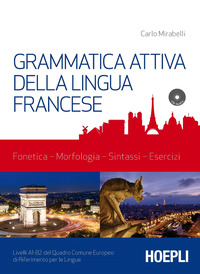 GRAMMATICA ATTIVA DELLA LINGUA FRANCESE - FONETICA MORFOLOGIA SINTASSI ESERCIZI