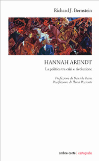 HANNAH ARENDT - LA POLITICA TRA CRISI E RIVOLUZIONE
