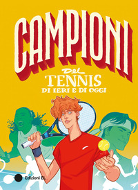 CAMPIONI DEL TENNIS DI IERI E DI OGGI