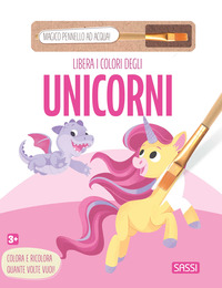 LIBERA I COLORI DEGLI UNICORNI - CON PENNELLO AD ACQUA