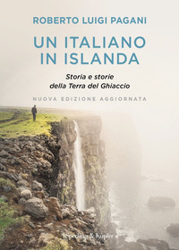 ITALIANO IN ISLANDA - STORIA E STORIE DELLA TERRA DEL GHIACCIO - NUOVA EDIZIONE