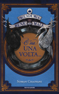 ACCADEMIA DEL BENE E DEL MALE C\'ERA UNA VOLTA