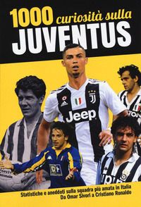 1000 CURIOSITA\' SULLA JUVENTUS