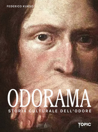 ODORAMA STORIA CULTURALE DELL\'ODORE
