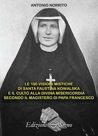 100 VISIONI MISTICHE DI SANTA FAUSTINA KOWALSKA