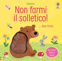 NON FARMI IL SOLLETICO DICE L\'ORSO