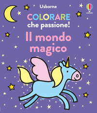COLORARE CHE PASSIONE IL MONDO MAGICO