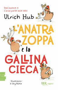 ANATRA ZOPPA E LA GALLINA CIECA