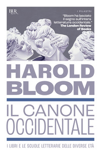 CANONE OCCIDENTALE - I LIBRI E LE SCUOLE LETTERARIE DELLE DIVERSE ETA\'