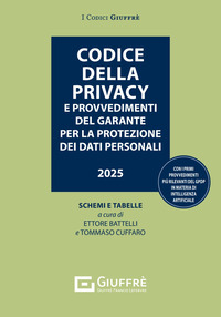 CODICE DELLA PRIVACY 2025 E PROVVEDIMENTI DEL GARANTE PER LA PROTEZIONE DEI DATI PERSONALI