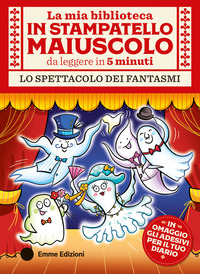 SPETTACOLO DEI FANTASMI - STAMPATELLO MAIUSCOLO