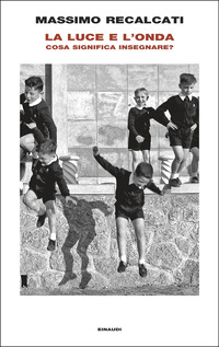 LUCE E L\'ONDA - COSA SIGNIFICA INSEGNARE ?