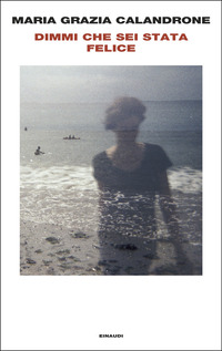 DIMMI CHE SEI STATA FELICE