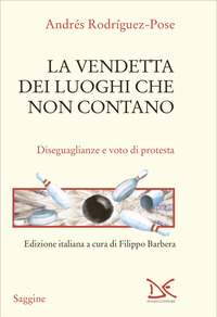 VENDETTA DEI LUOGHI CHE NON CONTANO - DISUGUAGLIANZE E VOTO DI PROTESTA