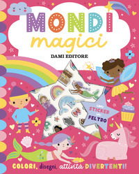 MONDI MAGICI - CON STICKER IN FELTRO