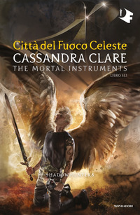 SHADOWHUNTERS 6 - CITTA\' DEL FUOCO CELESTE THE MORTAL INSTRUMENTS