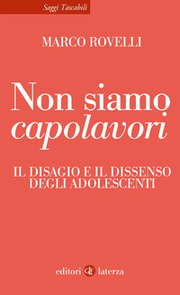 NON SIAMO CAPOLAVORI - IL DISAGIO E IL DISSENSO DEGLI ADOLESCENTI