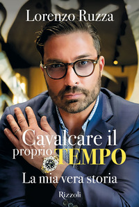 CAVALCARE IL PROPRIO TEMPO - LA MIA VERA STORIA