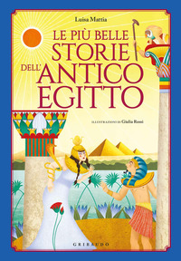 PIU\' BELLE STORIE DELL\'ANTICO EGITTO