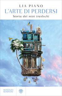 ARTE DI PERDERSI - STORIA DEI MIEI TRASLOCHI