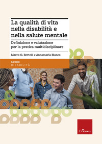 QUALITA\' DI VITA NELLA DISABILITA E NELLA SALUTE MENTALE - DEFINIZIONE E VALUTAZIONE PER LA