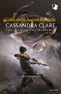 SHADOWHUNTERS 5 - CITTA\' DELLE ANIME PERDUTE
