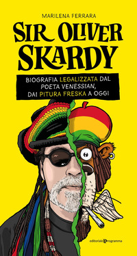 SIR OLIVER SKARDY - LA BIOGRAFIA LEGALIZZATA DAL POETA VENESSIAN DAI PITURA FRESKA A OGGI