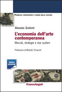 ECONOMIA DELL\'ARTE CONTEMPORANEA - MERCATI STRATEGIE E STAR SYSTEM