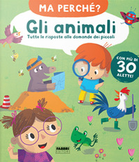 ANIMALI - TULLE LE RISPOSTE ALLE DOMANDE DEI PICCOLI