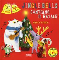 JINGLE BELLS CANTIAMO IL NATALE