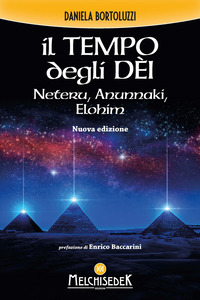TEMPO DEGLI DEI - NETERU ANUNNAKI ELOHIM