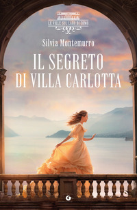 SEGRETO DI VILLA CARLOTTA - LE VILLE SUL LAGO DI COMO