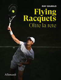 FLYING RACKETS - OLTRE LA RETE