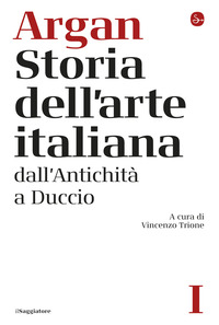 STORIA DELL\'ARTE ITALIANA 1 - DALL\'ANTICHITA\' A DUCCIO