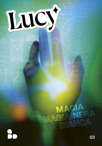 LUCY 3 - MAGIA NERA MAGIA BIANCA