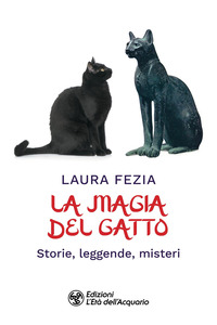 MAGIA DEL GATTO - STORIE LEGGENDE MISTERI
