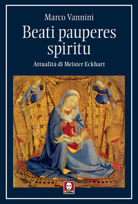 BEATI PAUPERES SPIRITU - ATTUALITA\' DI MEISTER ECKHART