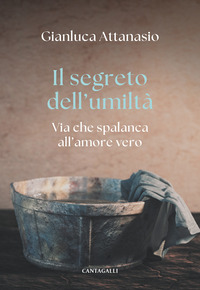 SEGRETO DELL\'UMILTA\' - VIA CHE SPALANCA ALL\'AMORE VERO
