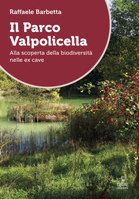 PARCO VALPOLICELLA - ALLA SCOPERTA DELLA BIODIVERSITA\' NELLE EX CAVE