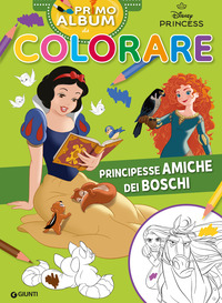 PRINCIPESSE AMICHE DEI BOSCHI - PRIMO ALBUM DA COLORARE
