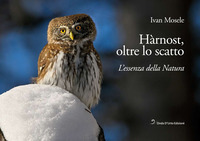 HARNOST OLTRE LO SCATTO - L\'ESSENZA DELLA NATURA