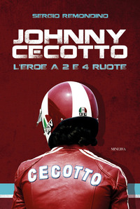 JOHNNY CECOTTO - L\'EROE A 2 E 4 RUOTE