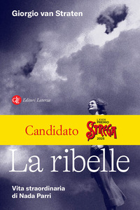 RIBELLE - VITA STRAORDINARIA DI NADA PARRI