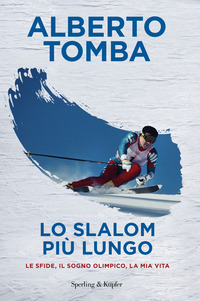 SLALOM PIU\' LUNGO - LE SFIDE IL SOGNO OLIMPICO LA MIA VITA